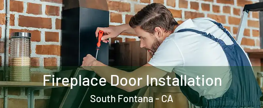 Fireplace Door Installation South Fontana - CA